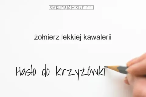 Dawny żołnierz lekkiej kawalerii krzyżówka - odpowiedzi i ciekawostki