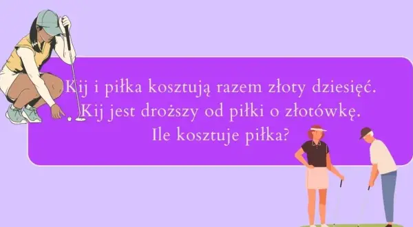 Zagadka kij i piłka: Jak wielu myli się w jej rozwiązaniu?