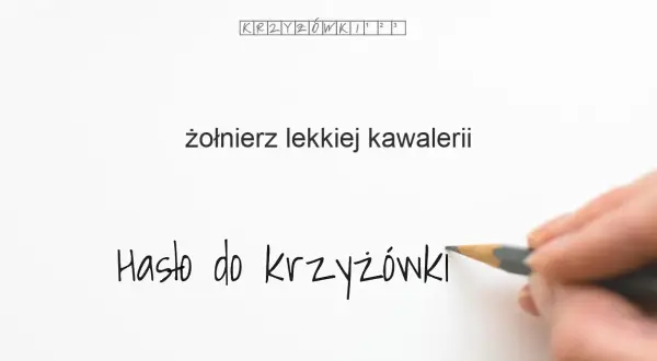 Dawny żołnierz lekkiej kawalerii krzyżówka - odpowiedzi i ciekawostki