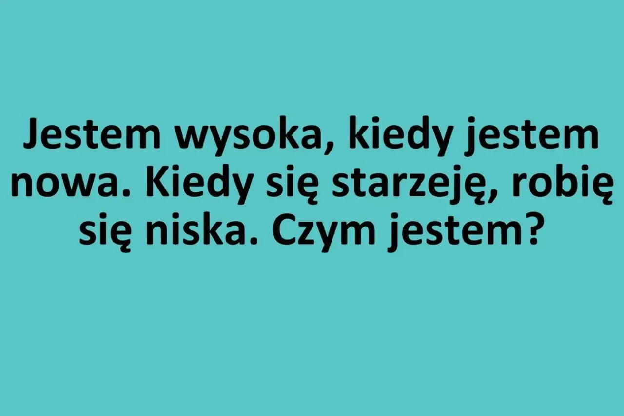 Zagadka: Jestem wysoka, kiedy jestem nowa. Kiedy się starzeję, robię się niska. Czym jestem? Dzieci lepiej radzą sobie z zagadkami nieszablonowymi.