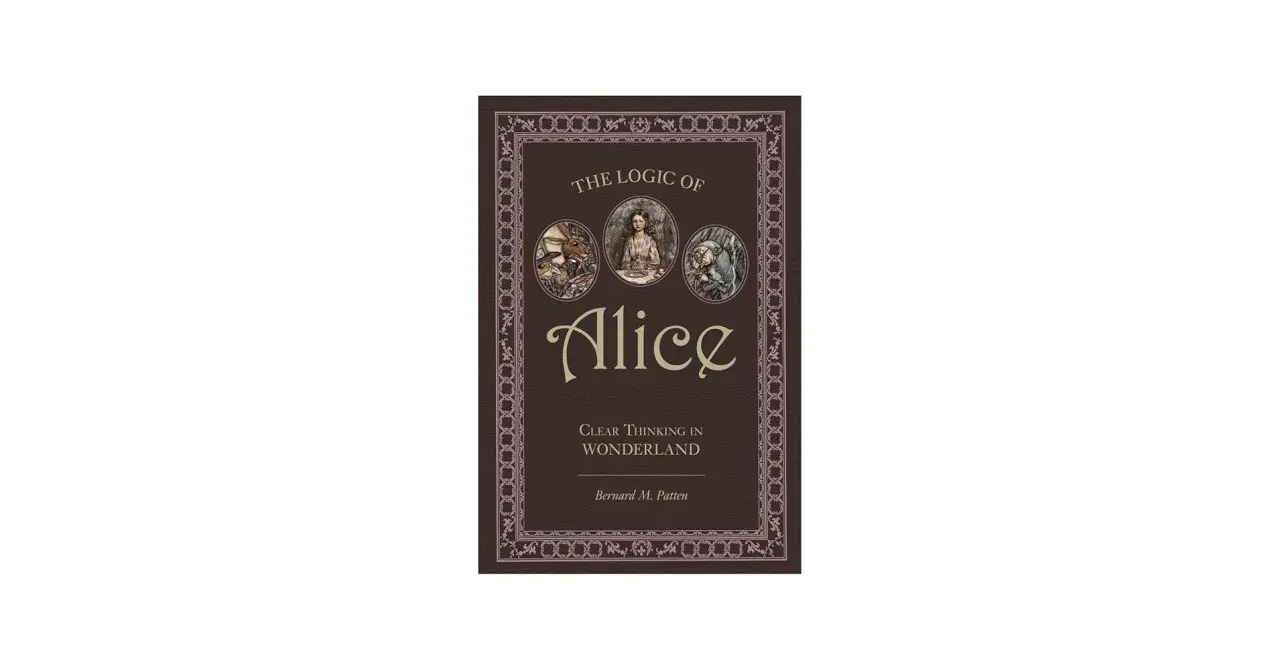 Okładka książki "The Logic of Alice" z postaciami z Alicji w Krainie Czarów. Odkryj ukryty sens matematyczny w jej zagadkach.