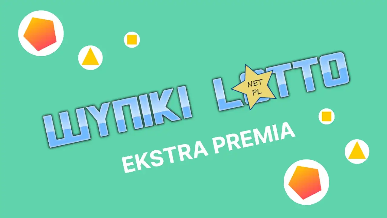 Wyniki Lotto z ekstra premia. Dowiedz się, jak grać i wygrywać!