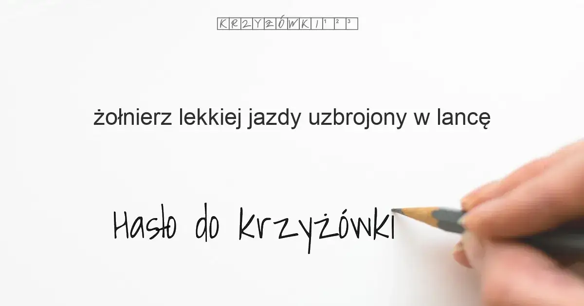 Zdjęcie Dawny żołnierz lekkiej kawalerii krzyżówka - odpowiedzi i ciekawostki